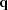 [{\bf{q}}]