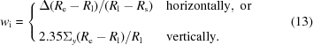 [w_{\rm{i}} = \left\{ \matrix{ \Delta (R_{\rm{e}}-R_{\rm{l}})/(R_{\rm{l}}-R_{\rm{s}}) \hfill & {\rm{horizontally,\,\,or}} \hfill \cr \cr 2.35\Sigma_y(R_{\rm{e}}-R_{\rm{l}})/R_{\rm{l}} \hfill & {\rm{vertically}}. \hfill} \right. \eqno(13)]