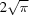 [2\sqrt{\pi}]