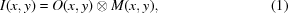 [I(x,y) = O(x,y)\otimes M(x,y), \eqno(1)]