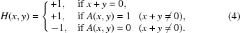 [H(x,y) = \left\{\matrix{+1, \hfill & {\rm{if}}\ x + y = 0, \hfill \cr +1, \hfill & {\rm{if\ }} A{\rm{(}}x,y{\rm{)}} = 1\ \ \ (x+y\neq 0), \hfill \cr -1, \hfill & {\rm{if}}\ A(x,y) = 0\ \ \ (x+y\neq 0). }\right. \eqno(4)]