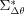 [\Sigma _{\Delta\theta}^*]