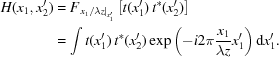 [\eqalign{ H({x_1},x_2^{\prime}) & = {F_{{{\left.{{{{x_1}}/{\lambda{z}}}}\right|}_{x_1^{\prime}}}}} \left[{t(x_1^{\prime})\,{t^*}(x_2^{\prime})}\right] \cr& = \int {t(x_1^{\prime})\,{t^*}(x_2^{\prime})\exp \left({ - i2\pi {{{x_1}} \over {\lambda{z}}}x_1^{\prime}} \right)} \,{\rm{d}}x_1^{\prime}. }]
