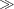 [\gg]
