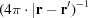 [(4\pi\cdot |{\bf r} - {\bf r^{\prime}})^{-1}]