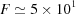 [F \simeq 5 \times 10^{1}]