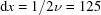 [{\rm d}x = 1/2\nu = 125]