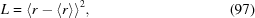 [L = \langle r - \langle r\rangle \rangle ^2, \eqno (97)]