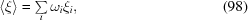 [\langle {\xi}\rangle = \textstyle\sum\limits_i \omega_i \xi_i, \eqno (98)]
