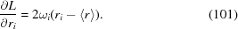 [{{\partial L}\over{\partial r_i}} = 2 \omega_i(r_i - \langle {r} \rangle). \eqno (101)]