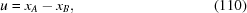 [u = x_A - x_B, \eqno (110)]