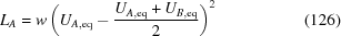 [L_{A} = w \left (U_{A,{\rm eq}} - {{U_{A,{\rm eq}} + U_{B,{\rm eq}}}\over{2}}\right) ^2 \eqno (126)]