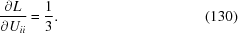 [{{\partial L}\over{\partial U_{ii}}} = {{1}\over{3}}. \eqno (130)]