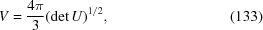[V = {{4\pi}\over{3}} (\det U)^{1/2},\eqno (133)]
