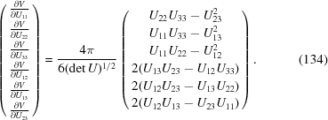 [\left (\let\normalbaselines\relax\openup2pt\matrix { {{\partial V}\over{\partial U_{11}}} \cr {{\partial V}\over{\partial U_{22}}} \cr {{\partial V}\over{\partial U_{33}}} \cr {{\partial V}\over{\partial U_{12}}} \cr {{\partial V}\over{\partial U_{13}}} \cr {{\partial V}\over{\partial U_{23}}}}\right) = {{4\pi}\over{6(\det U)^{1/2}}} \left (\let\normalbaselines\relax\openup2pt\matrix { U_{22} U_{33}-U_{23}^2\cr U_{11} U_{33}-U_{13}^2\cr U_{11} U_{22}-U_{12}^2\cr 2 (U_{13} U_{23}- U_{12} U_{33})\cr 2 (U_{12} U_{23}- U_{13} U_{22})\cr 2 (U_{12}U_{13}- U_{23} U_{11})}\right) . \eqno (134)]