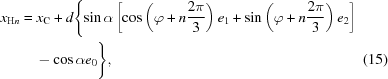 [\eqalignno { x_{{\rm H}n} &= x_{{\rm C}} + d \Biggl \{\sin \alpha \left [ \cos \left (\varphi + n {{2\pi}\over{3}}\right) e_1 + \sin \left (\varphi + n {{2\pi}\over{3}}\right) e_2 \right ] &\cr &\quad- \cos \alpha e_0 \Biggr\} ,&(15)\cr}]