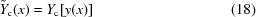 [\tilde{Y}_{\rm c}(x) = Y_{\rm c}[y(x)] \eqno (18)]