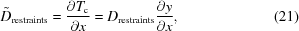 [{\tilde D}_{{\rm restraints}} = {{\partial T_{\rm c}}\over{\partial x}} = D_{{\rm restraints}} {{\partial y}\over{\partial x}}, \eqno (21)]