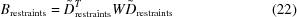 [B_{{\rm restraints}} = {\tilde D}^T_{{\rm restraints}} W{\tilde D}_{{\rm restraints}} \eqno (22)]