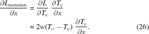 [\eqalignno{{{\partial L_{{\rm restraints}}}\over{\partial x}} &= {{\partial L}\over{\partial T_{\rm c}}}\,\, {{\partial T_{\rm c}}\over{\partial x}} &\cr&= 2w (T_{\rm o} - T_{\rm c})\,\, {{\partial T_{\rm c}}\over{\partial x}}. &(26)}]