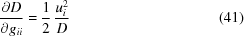 [{{\partial D}\over{\partial g_{ii}}} = {{1}\over{2}} \, {{u_i^2}\over{D}} \eqno (41)]