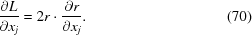 [{{\partial L}\over{\partial x_j}} = 2r \cdot {{\partial r}\over{\partial x_j}}. \eqno (70)]