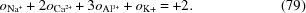 [o_{{\rm Na^+}} + 2o_{{\rm Ca^{2+}}} + 3o_{{\rm Al^{3+}}} + o_{{\rm K+}} = +2. \eqno (79)]