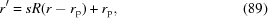 [r^{\prime} = sR(r-r_{\rm p}) + r_{\rm p}, \eqno (89)]