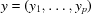 [y = (y_1, \ldots, y_p)]