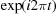 [\exp(i2\pi t)]