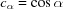 [c_\alpha = \cos\alpha]