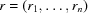 [r = (r_1, \ldots, r_n)]