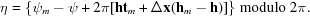 [\eta = \{ \psi_{{ m}} - \psi + 2\pi [{\bf ht}_{{m}} + \Delta {\bf x}({\bf h}_{{ m}} - {\bf h})] \} \; {\rm modulo} \; 2\pi.]