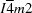 [I{\overline 4}m2]