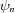 [\psi_n]