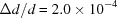 [\Delta d/d = 2.0 \times 10^{-4}]