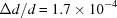 [\Delta d/d = 1.7 \times 10^{-4}]
