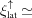 [\xi^{\uparrow}_{\rm{lat}} \simeq]