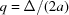 [q = \Delta/(2a)]