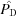 [\hat{P_{\rm D}}]