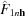 [\hat{F}_{{1n{\bf h}}}]