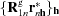 [\{{\bf R}^{\rm g}_{{1n}}{\bf r}^{\ast}_{{n{\bf h}}}\} _{{{\bf h}}}]