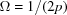 [\Omega = 1/(2p)]