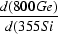 {{d(800 Ge)}\over{d(355 Si}}