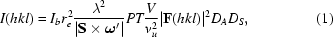 [I(hkl) = I_b r_e ^2 {{\lambda ^2 } \over {| {\bf S} \times \boldomega '|}}PT{V \over {v_u ^2 }}| {{\bf{F}}({hkl})} |{}^2 D_A D_S, \eqno(1)]