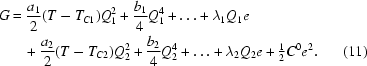 [\eqalignno{ G &= {{a_1 } \over 2}({T - T_{C1} } )Q_1^2 + {{b_1 } \over 4}Q_1^4 + \ldots + \lambda _1 Q_1 e \cr&\quad + {{a_2 } \over 2}({T - T_{C2} } )Q_2^2 + {{b_2 } \over 4}Q_2^4 + \ldots + \lambda _2 Q_2 e + {\textstyle{1 \over 2}}C^0 e^2 . &(11)} ]
