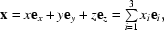 [{\bf x} = x{\bf e}_{x}+y{\bf e}_{y}+z{\bf e}_{z} = \textstyle\sum\limits_{i = 1}^{3} x_{i}{\bf e}_{i}, ]