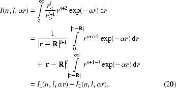 [\eqalignno{ I({n,l,\alpha r}) & = \int\limits_0^\infty {{{r_ \lt ^l } \over {r_ \gt ^{l + 1} }}r^{n + 2} \exp({ - \alpha r}) } \,{\rm d}r \cr & = {1 \over {| {{\bf r} - {\bf R}} |{}^{l + 1} }}\int\limits_0^{| {{\bf r} - {\bf R}} |} {r^{n + l + 2} \exp({ - \alpha r}) \,{\rm d}r} \cr&\quad+ | {{\bf r} - {\bf R}}|{}^l \int\limits_{| {{\bf r} - {\bf R}}|}^\infty {r^{n + 1 - l} \exp({ - \alpha r} )\,{\rm d}r} \cr& = I_1 ({n,l,\alpha r} ) + I_2 ({n,l,\alpha r} ), &(20)} ]