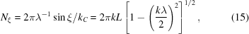 [{N_\xi } = 2\pi \lambda ^{ - 1}\sin \xi / {k_C} = 2\pi kL \left[ 1 - \left({{k\lambda } \over 2}\right)^2 \right]^{1/2}, \eqno (15)]