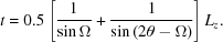 [t = 0.5\left[{{1 \over {\sin {\Omega }}} + {1 \over {\sin \left({2\theta - {\Omega }} \right)}}} \right]{L_z}.]